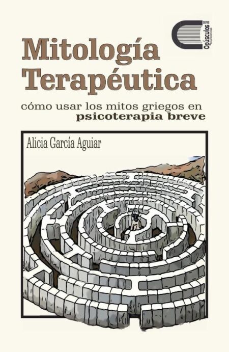 Mitología terapéutica:Cómo usar los mitos griegos en psicoterapia breve