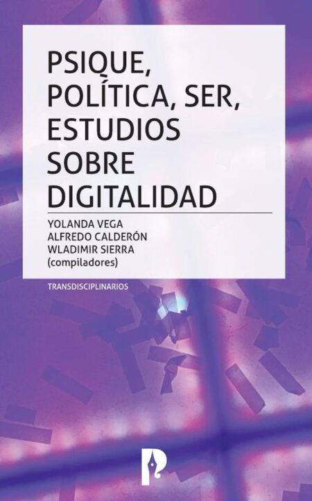 Psique, Política, Ser, Estudios sobre digitalidad