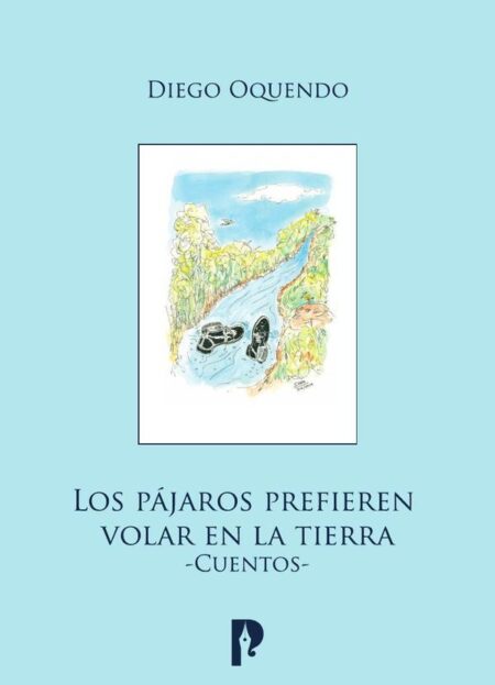 Los pájaros prefieren volar en la tierra - Cuentos