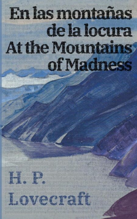 En las montañas de la locura / At the Mountains of Madness:Texto paralelo bilingüe - Bilingual edition: Inglés - Español / English - Spanish