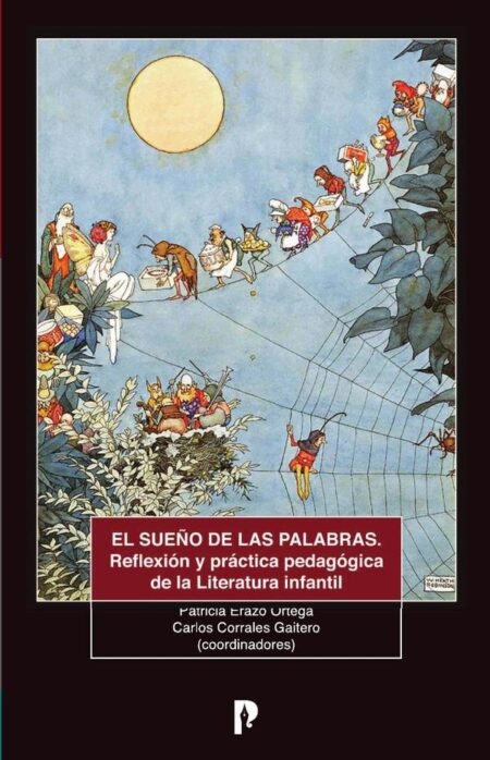 El sueño de las palabras. Reflexión y práctica pedagógica de la literatura