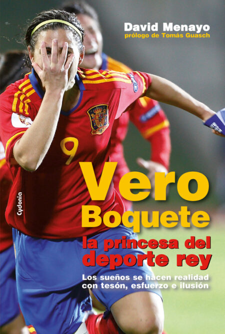 Vero Boquete, la princesa del deporte rey:Los sueños se hacen realidad con tesón, esfuerzo e ilusión