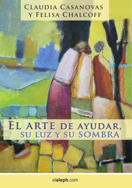 El arte de ayudar, su luz y su sombra