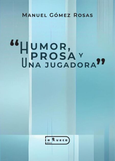 Humor, prosa y una jugadora