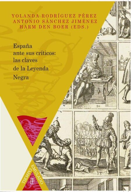 España ante sus críticos:las claves de la Leyenda Negra