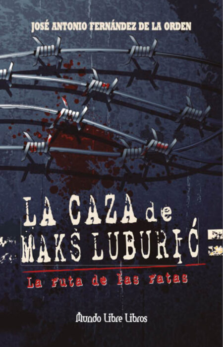 La caza de Maks Luburic:La ruta de las ratas.