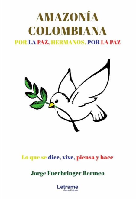 Amazonía Colombiana I:Por la paz, hermanos, por la paz