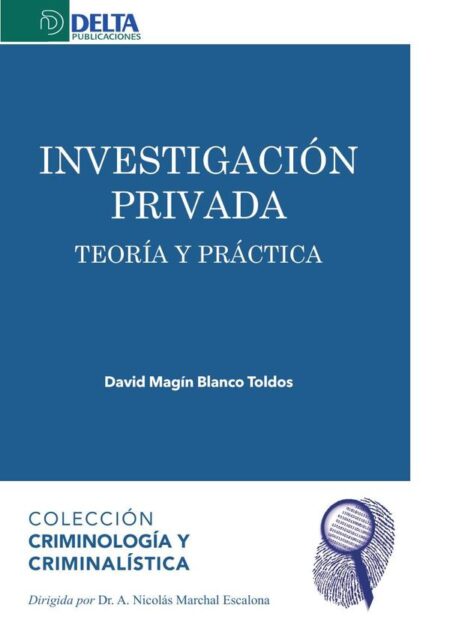 Investigación privada. Teoría y práctica