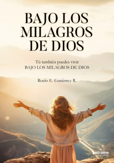Bajo los milagros de Dios:Tú también puedes vivir bajo los milagros de Dios
