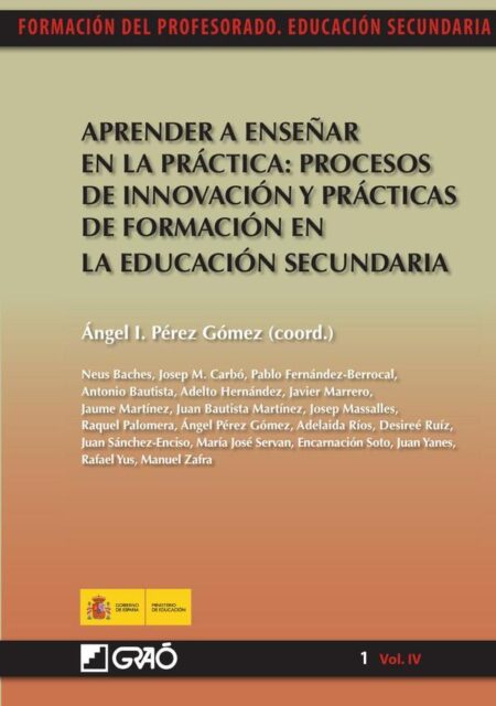 Aprender a enseñar en la práctica: procesos de innovación y prácticas de formación en la educación secundaria:Bautista García-Vera