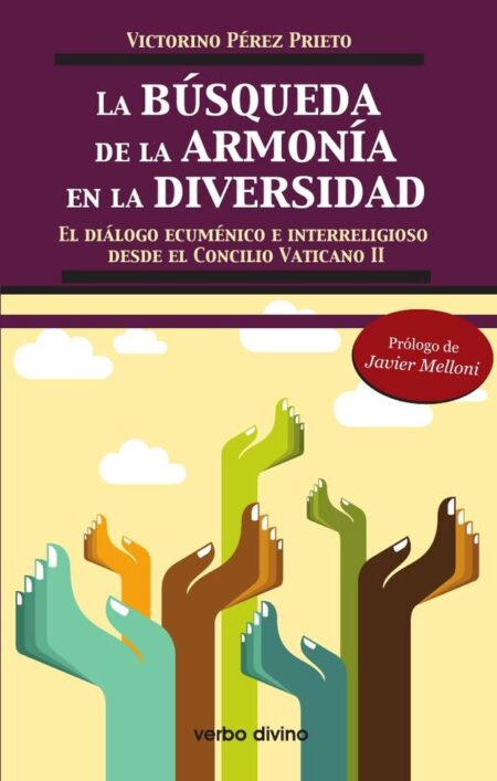 La búsqueda de la armonía en la diversidad:El diálogo ecuménico e interreligioso desde el Concilio Vaticano II