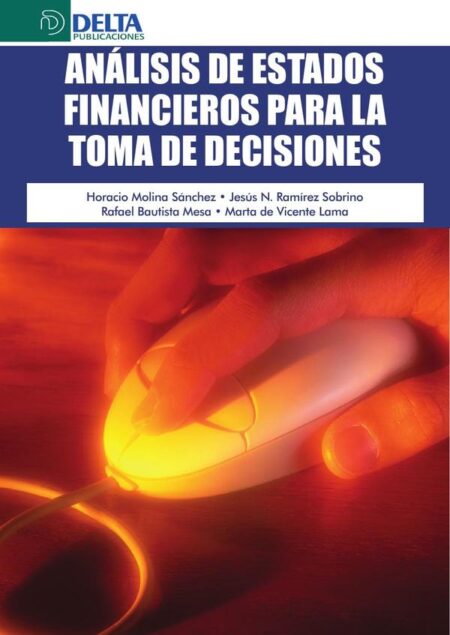 Analisis de los estados financieros para la toma de decisiones:DESCUBRIR LO QUE LOS NUMEROS ESCONDEN