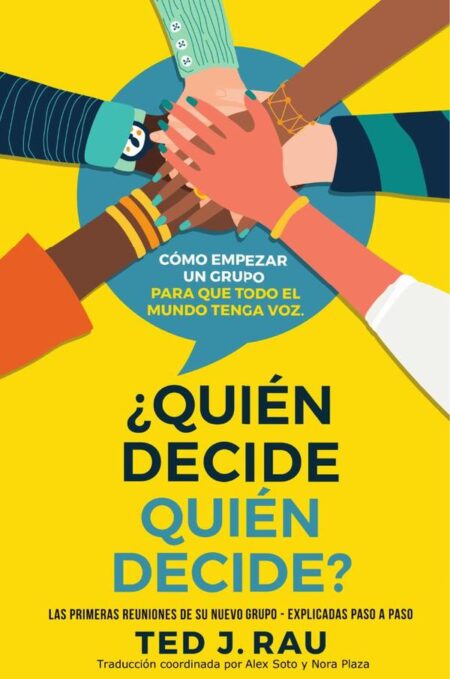¿Quién decide quién decide?:Las primeras reuniones de su grupo explicadas paso a paso