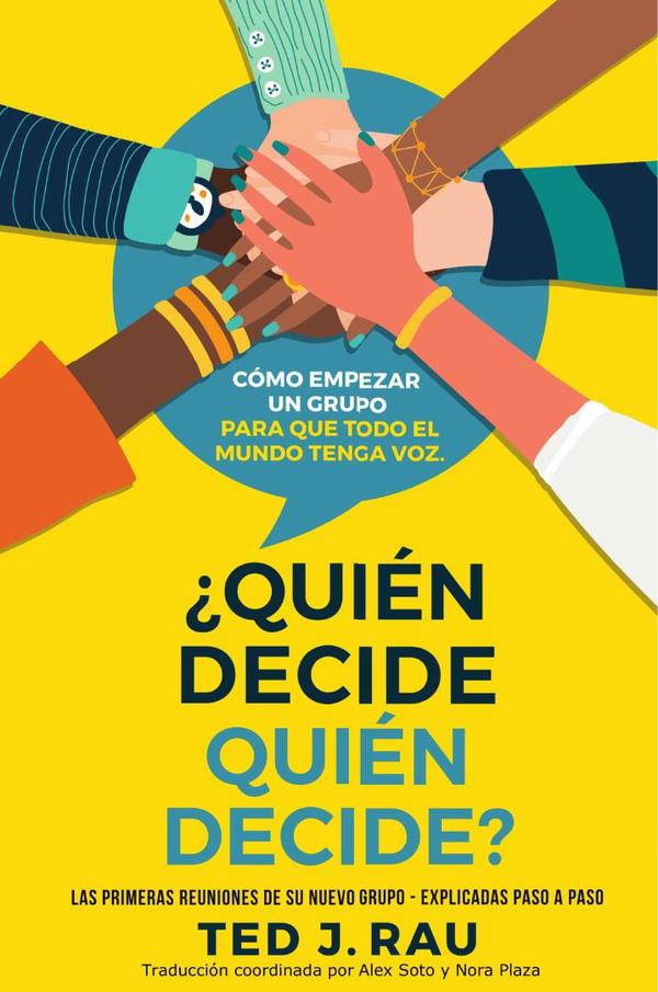 ¿Quién decide quién decide?:Las primeras reuniones de su grupo explicadas paso a paso
