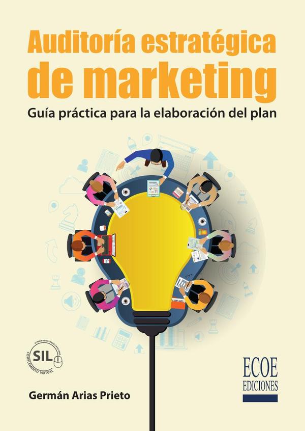 Auditoría estratégica de marketing:Guía práctica para la elaboración del plan