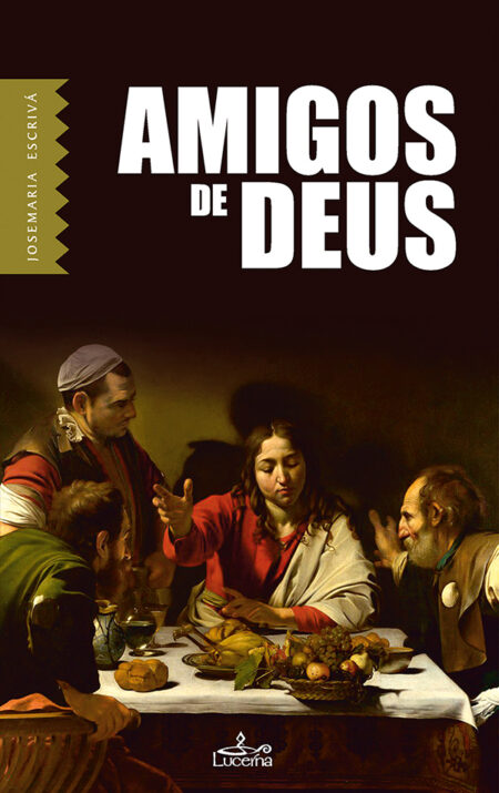 Amigos de Deus:Homilias