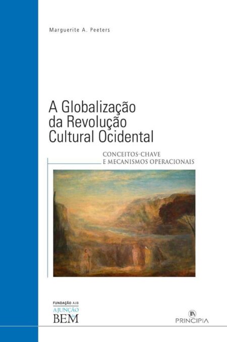 A Globalização da Revolução Cultural Ocidental:Conceitos-Chave e Mecanismos Operacionais