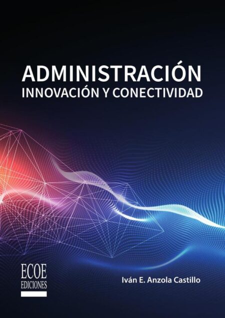 Administración:Innovación y conectividad