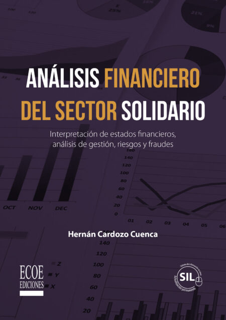 Análisis financiero del sector solidario:Interpretación de estados financieros, análisis de gestión, riesgos y fraudes