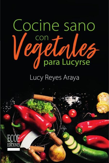 Cocine sano con vegetales para Lucirse