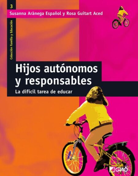 Hijos autónomos y responsables:Utopía o realidad posible