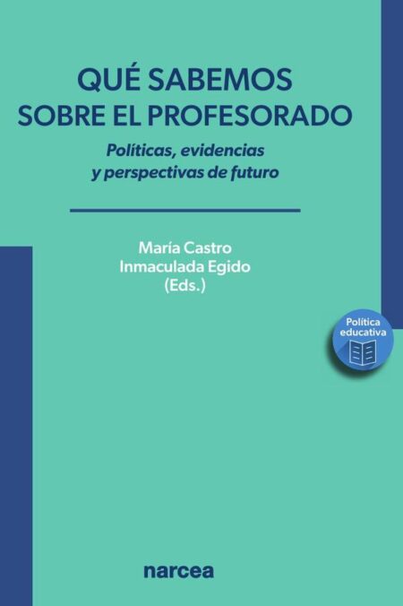Qué sabemos sobre el profesorado:Políticas, evidencias y perspectivas de futuro