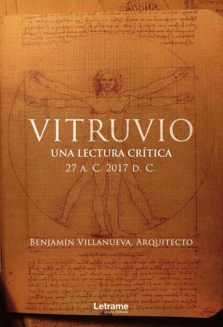 Vitruvio:Una lectura crítica 27 A. C. 2017 D. C.