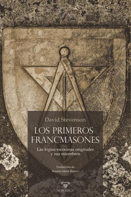Los primeros francmasones:Las logias escocesas originales y sus miembros