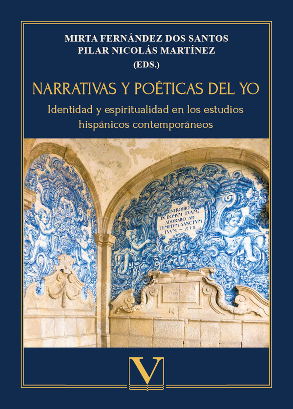 Narrativas y poéticas del yo:Identidad y espiritualidad en los estudios hispánicos contemporáneos