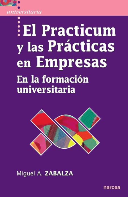 El practicum y las prácticas en empresas:En la formación universitaria