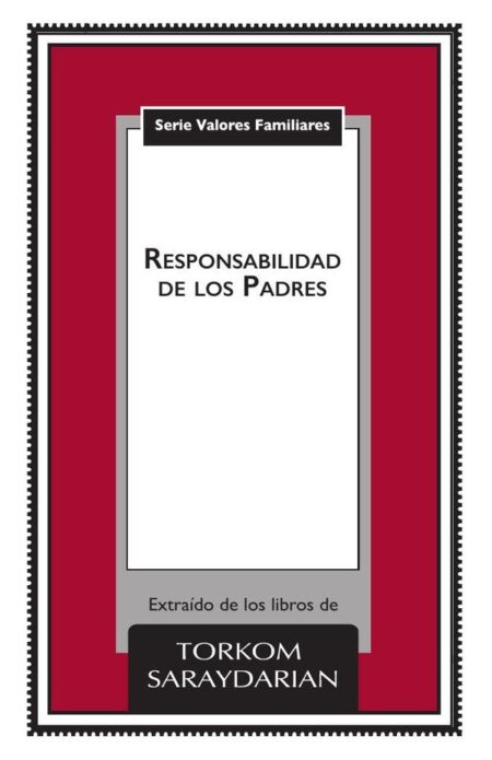Valores Familiares: La Responsabilidad de los Padres