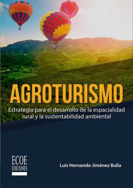 Agroturismo:Estrategia para el desarrollo de la espacialidad rural y la sustentabilidad ambiental