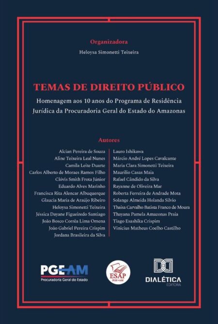 Temas De Direito Público:Homenagem Aos 10 Anos Do Programa De Residência Jurídica Da Procuradoria Geral Do Estado Do Amazonas