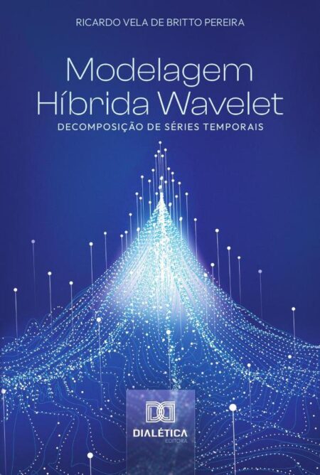 Modelagem Híbrida Wavelet:Decomposição De Séries Temporais