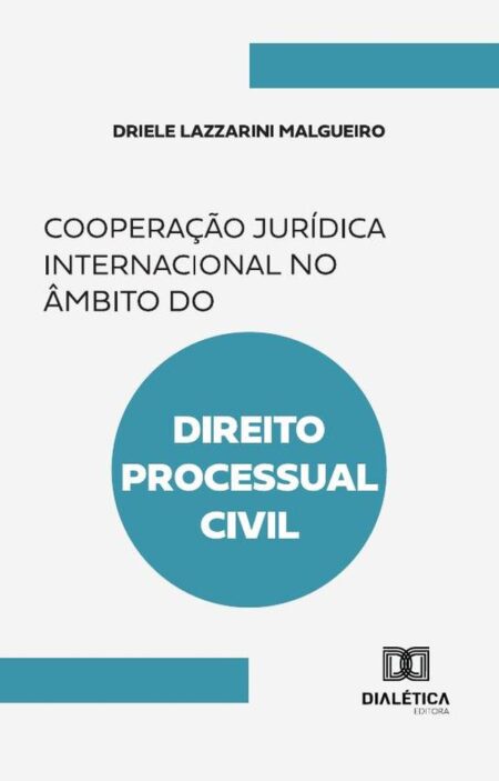 Cooperação Jurídica Internacional No Âmbito Do Direito Processual Civil