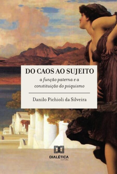 Do Caos Ao Sujeito:A Função Paterna E A Constituição Do Psiquismo