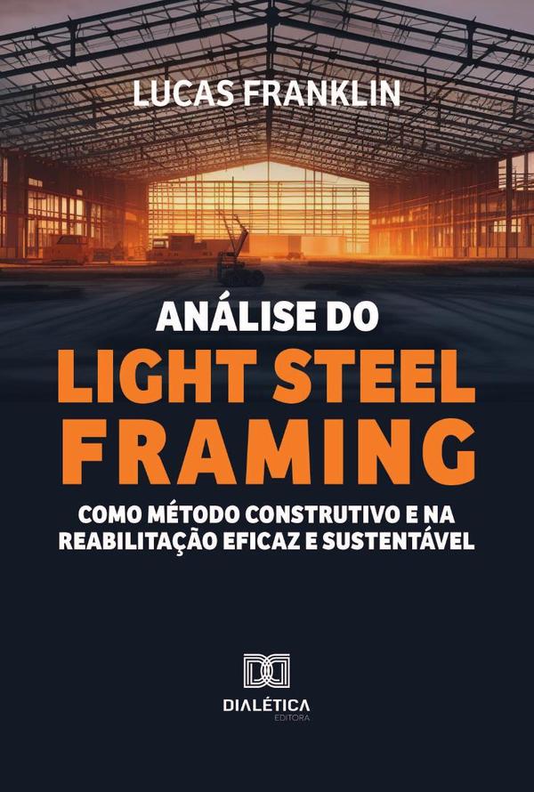 Análise Do Light Steel Framing Como Método Construtivo E Na Reabilitação Eficaz E Sustentável