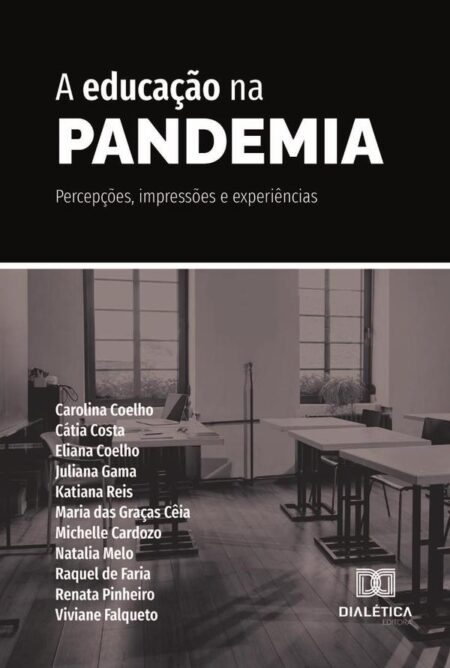 A Educação Na Pandemia:Percepções, Impressões E Experiências