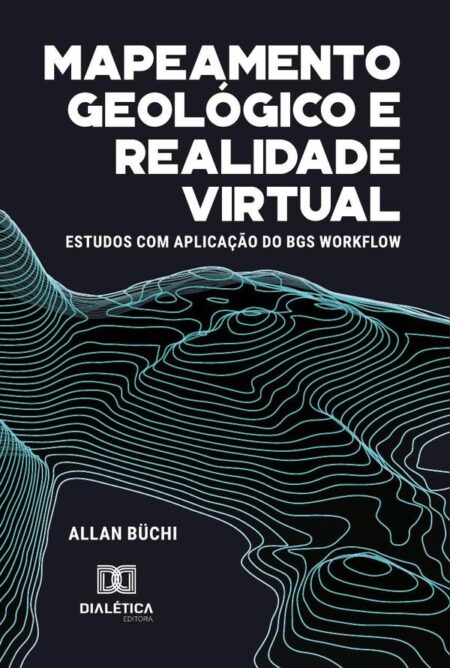 Mapeamento Geológico E Realidade Virtual:Estudos Com Aplicação Do Bgs Workflow