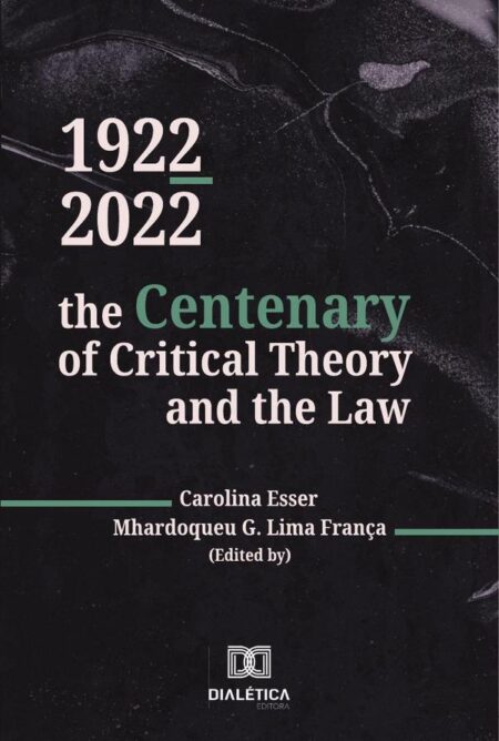 1922-2022:The Centenary Of Critical Theory And The Law