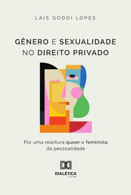 Gênero E Sexualidade No Direito Privado:Por Uma Releitura Queer E Feminista Da Pessoalidade