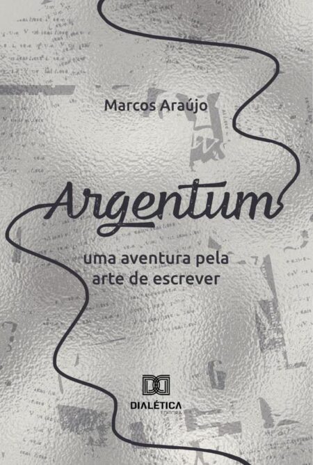 Argentum:Uma Aventura Pela Arte De Escrever