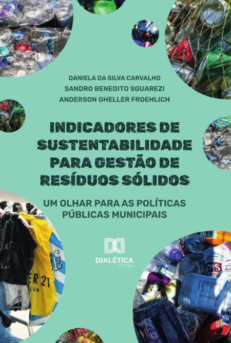 Indicadores De Sustentabilidade Para Gestão De Resíduos Sólidos:Um Olhar Para As Políticas Públicas Municipais