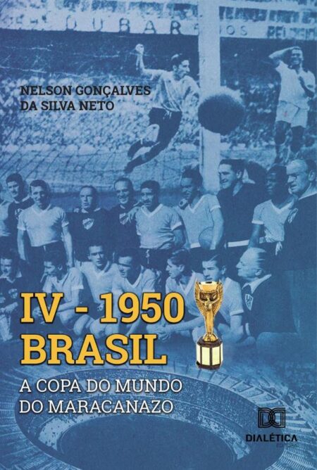 Iv 1950 Brasil:A Copa Do Mundo Do Maracanazo