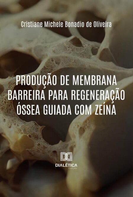 Produção De Membrana Barreira Para Regeneração Óssea Guiada Com Zeína