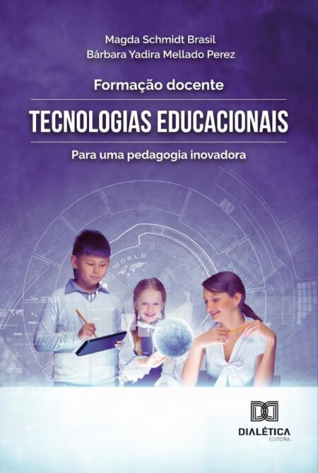 Formação Docente:Tecnologias Educacionais Para Uma Pedagogia Inovadora