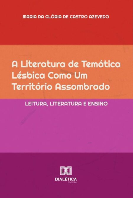 A Literatura De Temática Lésbica Como Um Território Assombrado:Leitura, Literatura E Ensino