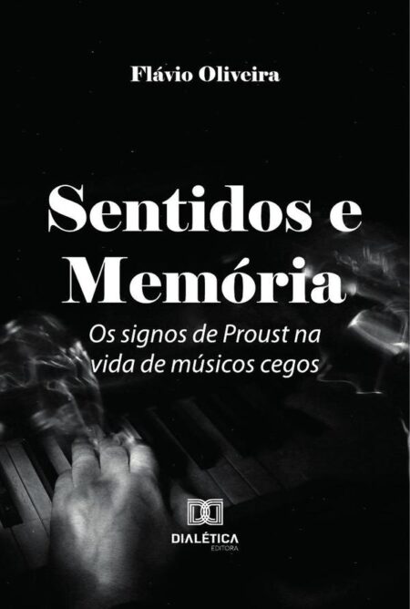 Sentidos E Memória:Os Signos De Proust Na Vida De Músicos Cegos