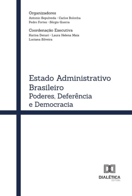 Estado Administrativo Brasileiro:Poderes, Deferência E Democracia