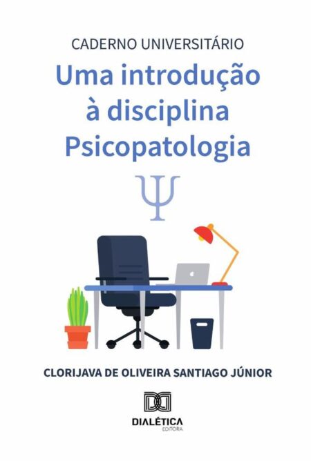 Caderno Universitário:Uma Introdução À Disciplina Psicopatologia